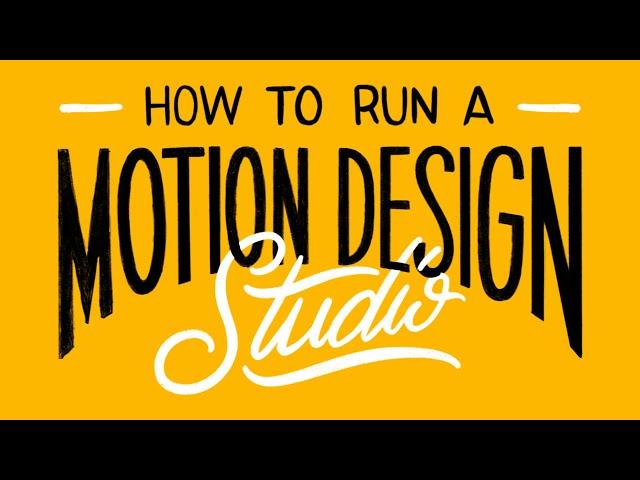 How To Run A Motion Design Studio