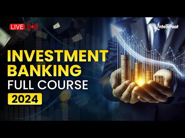 Investment Banking Courses Free | Learn Investment Banking From Top Industry Experts | Intellipaat