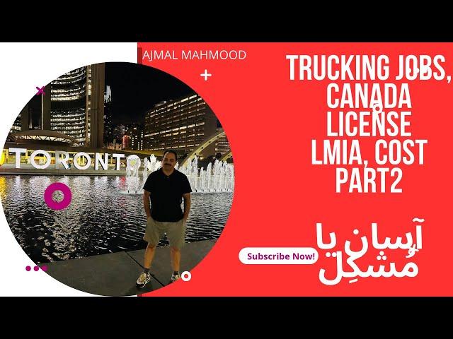 Trucking Job/ License | LMIA Cost | Challenges vs opportunities | Part 2 Express Entry to PR