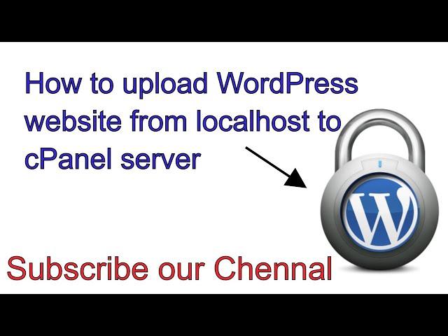 How to upload WordPress website from localhost to cPanel server