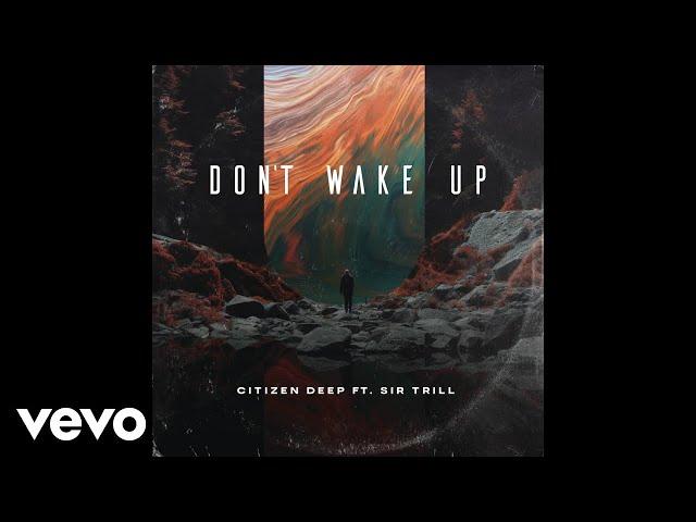 Citizen Deep & Atmos Blaq - Don't Wake Up (Official Audio) ft. Sir Trill