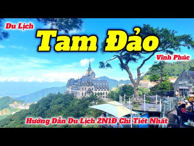 Du Lịch Tam Đảo 2N1Đ | Tổng Hợp Những Điểm Tham Quan Ăn Uống Mới Nhất Tại Thị Trấn Mờ Sương