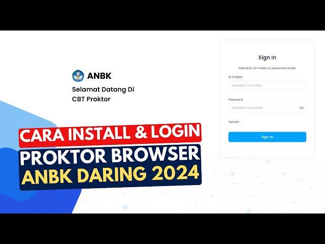 Cara Install dan Login Proktor Browser ANBK Daring 2024