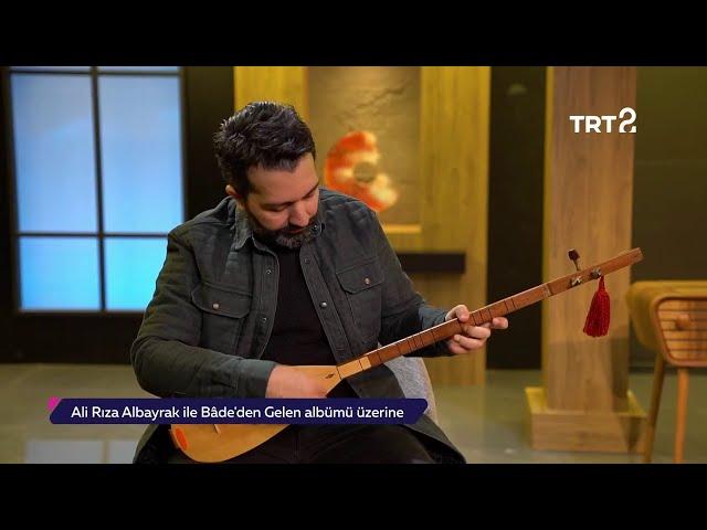 Hayat Sanat-TRT 2-Ali Rıza Albayrak ile söyleşi-(Bade'den Gelen Albümü)-16.03.2021