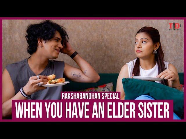 TID| Raksha Bandhan Special| When you have an Elder Sister| Ft. Shehzan Khan, Shweta Seema Sharma