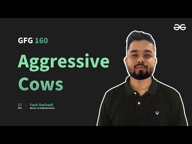 GfG 160 | Day- 33 | Aggressive Cows | 160 Days Daily DSA Problem Solving | GeeksforGeeks