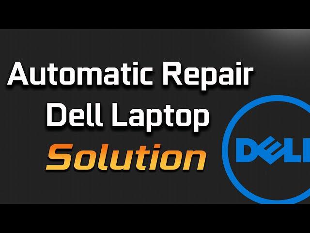 FIX Windows 10 Automatic Repair Blue Screen On Dell Laptop - [2024]