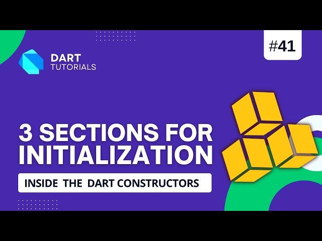 Sections for initialization in constructor | Dart Tutorials #41