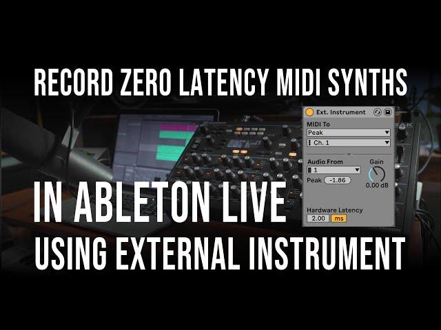 How to Record Midi Synths Without Latency in Ableton Live: External Instrument