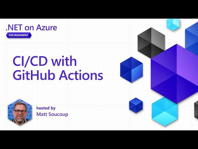 CI/CD with GitHub Actions [8 of 8] | .NET on Azure for Beginners