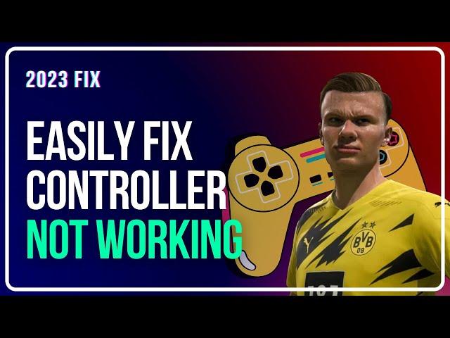 Fix: FIFA 22 Controller/Gamepad Not Working