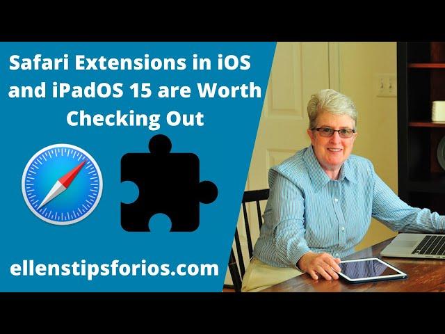 Safari Extensions in iOS and iPadOS 15 are Worth Checking Out