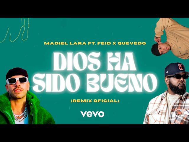 Madiel LaraFeidQuevedo - DIOS HA SIDO BUENO (Remix) Reggaeton Cristiano 2023