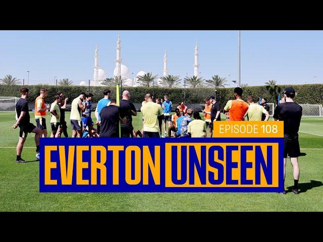 EVERTON IN THE UAE!  | Unseen #108