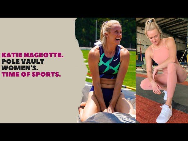 Katie Nageotte. Pole vault women's. Time of sports.