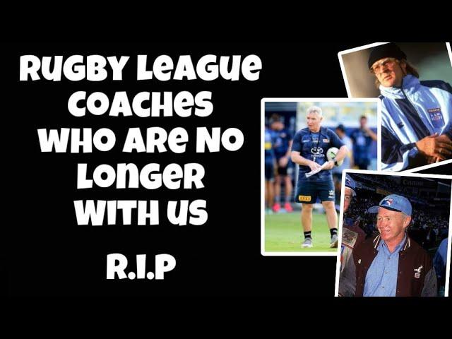 Rugby League Coaches Who Are No Longer With Us