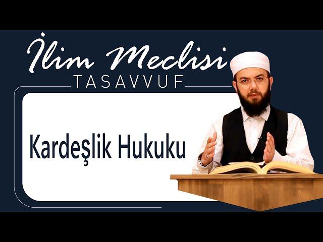 Kardeşlik Hukuku | Tasavvuf