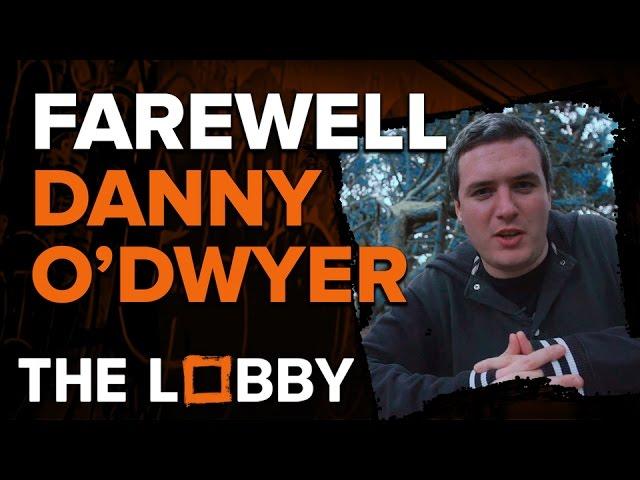 Farewell Danny O'Dwyer - The Lobby