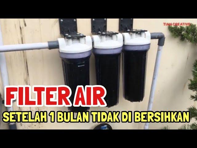 FILTER AIR SETELAH 1 BULAN LEBIH dan CARA MEMBERSIHKAN FILTER AIR