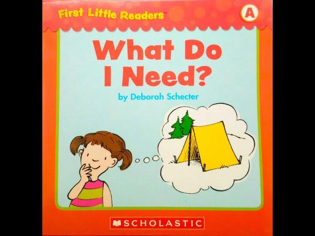 WHAT DO I NEED? | BOOKS READ ALOUD FOR KIDS | Scholastic First Little Readers (Level A)