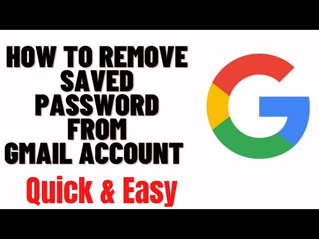 how to remove saved password from gmail account,how to delete saved passwords on google account