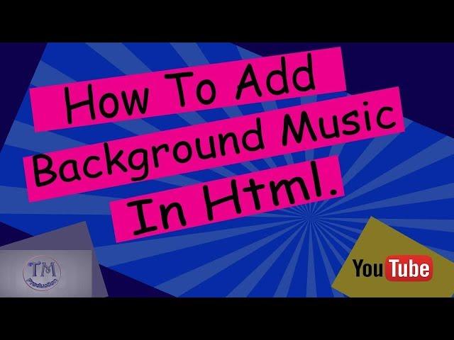 How To Add Background Music In Html In Just 5 Minutes.