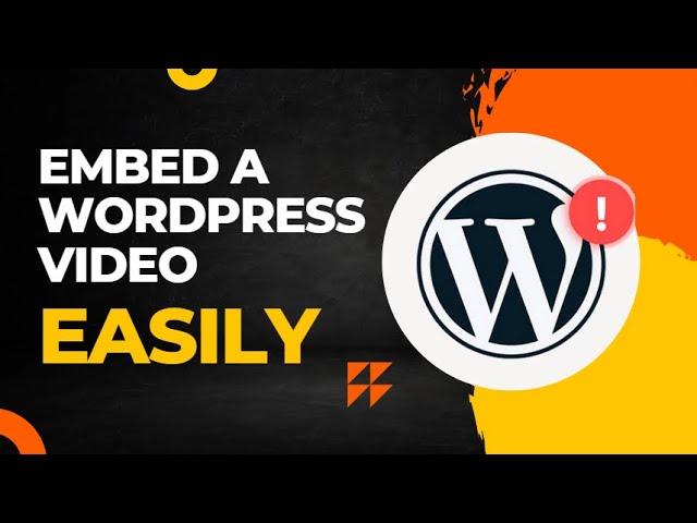 3 Easiest Ways to Embed a Video on a WordPress Page or Post