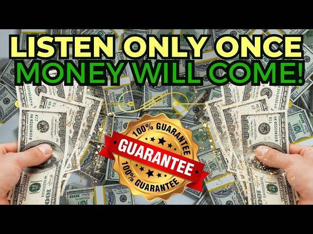 Just Listen Once, YOU WILL Manifest All The Money You Wish! Powerful Money Attractor!