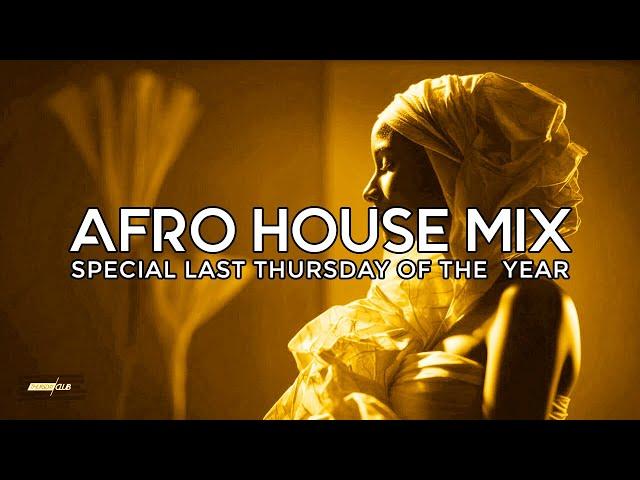 AFRO HOUSE MIX 2024 - SPECIAL Thursday Club #445 +4 HOURS