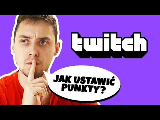 JAK USTAWIĆ PUNKTY kanału TWITCH