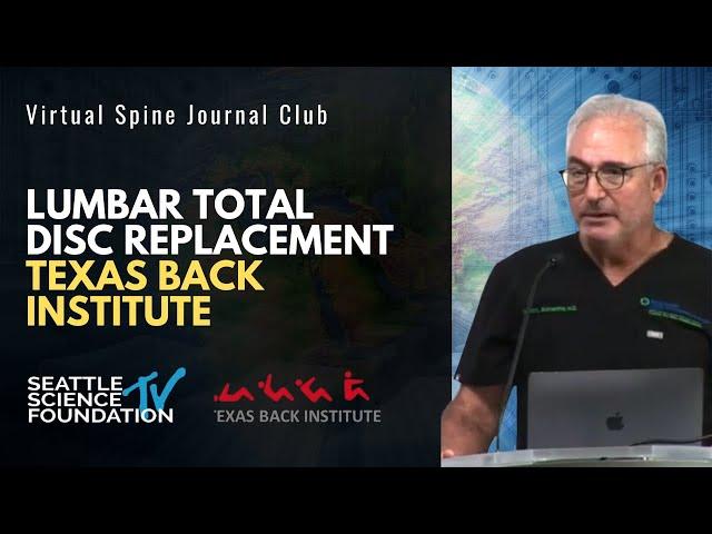 Lumbar Total Disc Replacement: Texas Back Institute | Moderated by Dr. Scott Blumenthal