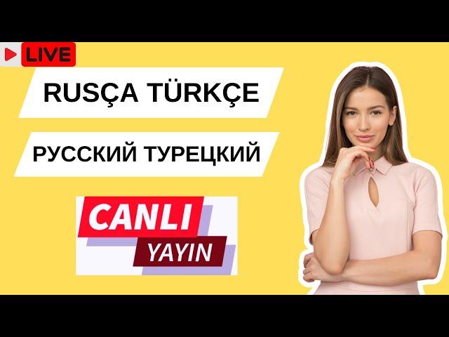 RUSÇA TÜRKÇE - Rusça Türkçe Kelimeler ve Cümleler CANLI YAYIN