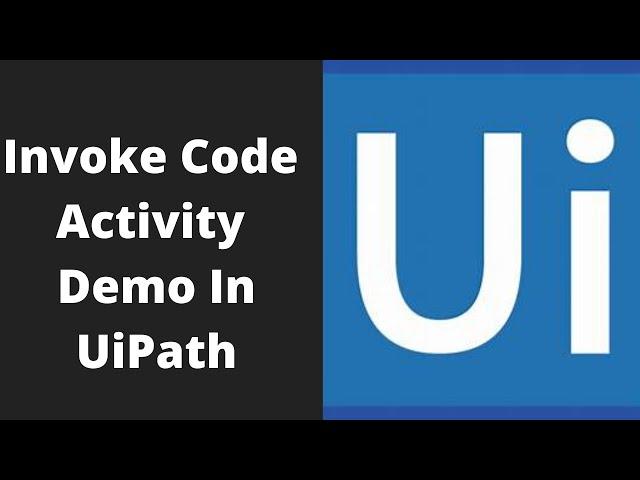 UiPath Tutorial For Beginner - Invoke Code Activity