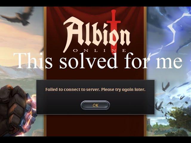 Failed to connect to server. Pls.. Albion Online - Possible solution for PC