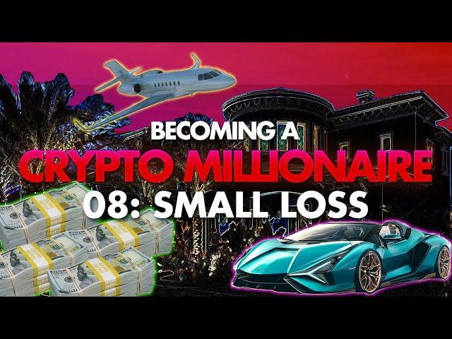 Becoming a Crypto Millionaire: 08 - A Small Loss 