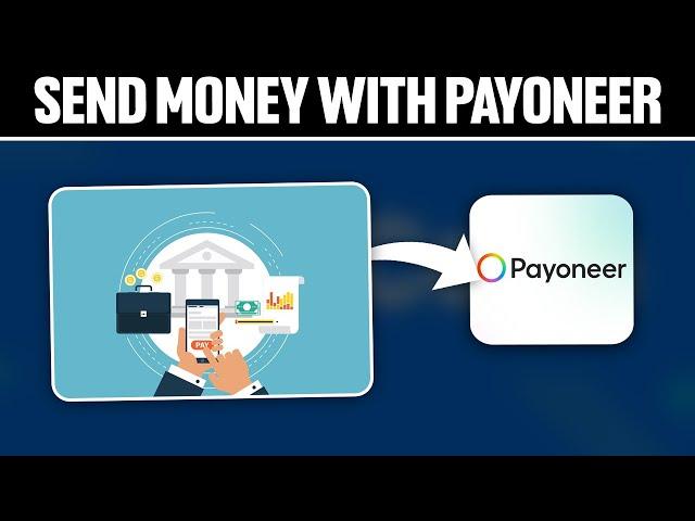 How To Send Money With Payoneer 2024! (Full Tutorial)