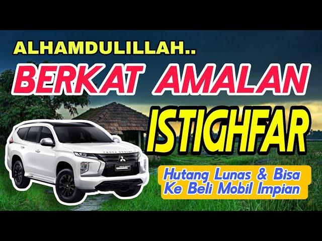 ISTIGHFAR PENARIK UANG PALING MUSTAJAB, ISTIGHFAR PELUNAS HUTANG, ISTIGHFAR TAUBATAN NASUHA