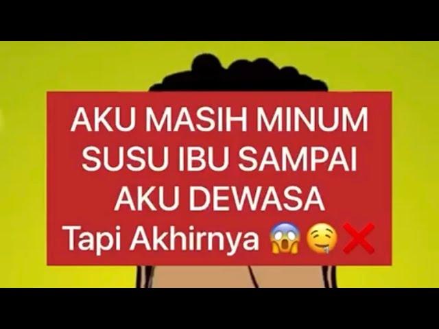 KISAH NYATA COWOK INI MINUM SUSU IBUNYA SAMPAI DIA DEWASA#kisahnyata #kisah #nyata #story #true