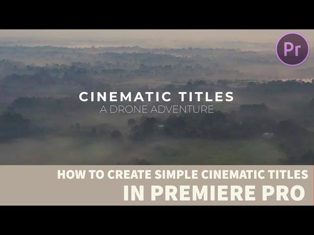 How to create Cinematic Titles using Adobe Premiere Pro (*SUPER EASY TUTORIAL*)