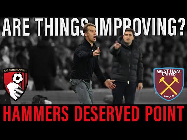 Better From West Ham But Still Much to Do | Fabianski & Kilman Key | Bournemouth 1-1 West Ham