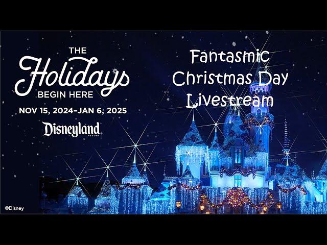 LIVE: Disneyland - Christmas Day at Disneyland Parades, Fireworks and Fantasmic 12/25/2024