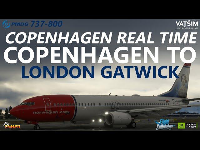 MSFS | Copenhagen Real Ops Event on VATSIM - PMDG 737-800 Copenhagen to London Gatwick [RTX4090]