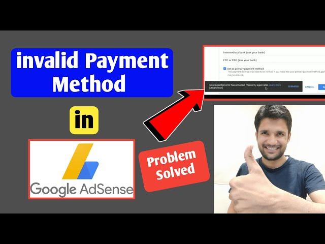 Invalid Payment Method issue in Google Adsense | An unexpected error occurred please try again later