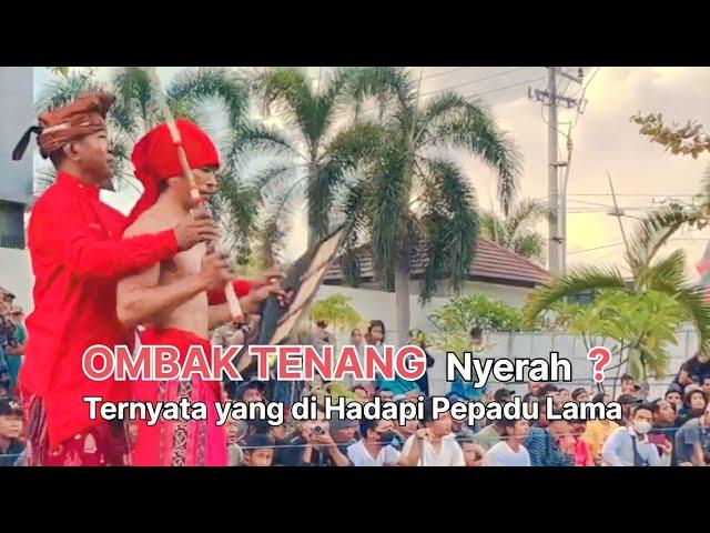 OMBAK TENANG Nyerah ? Ternyata yang di hadapi pepadu lama || Peresean Tradisi Budaya Sasak Lombok