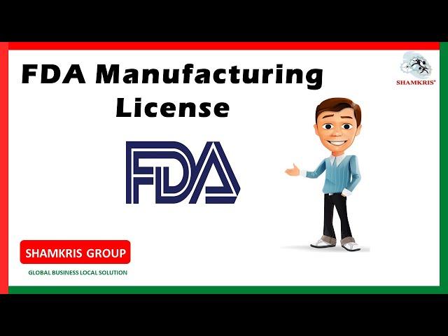 FDA License for Manufacturing Products | Shamkris Group