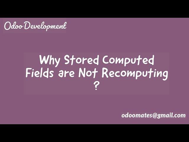 Why Stored Computed Fields Are Not Recomputing in Odoo