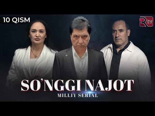 So'nggi najot 10-qism (milliy serial) | Сунгги нажот 10-кисм (миллий сериал)