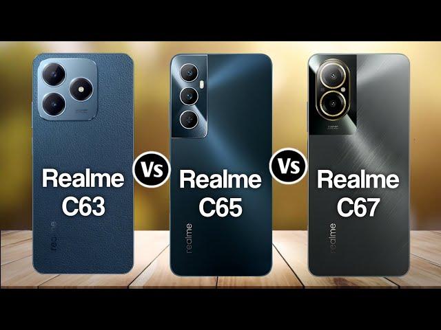 Realme C63 Vs Realme C65 Vs Realme C67