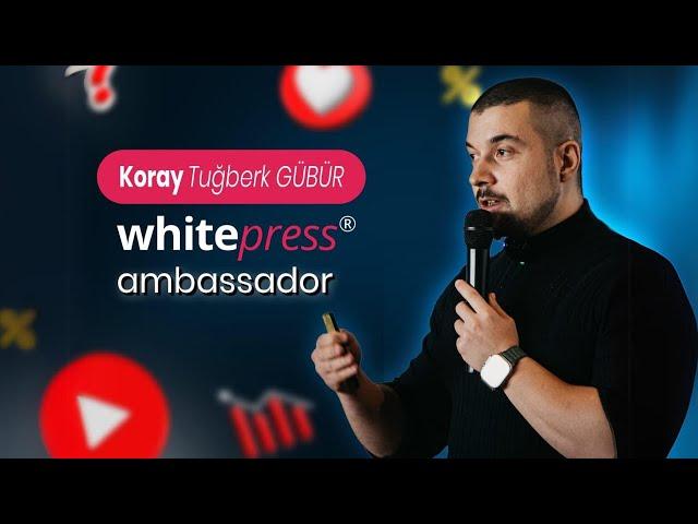 Koray Tuğberk Gübür and the WhitePress Embassy