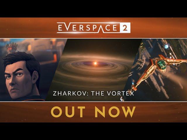 EVERSPACE 2 | Zharkov: The Vortex Release Trailer